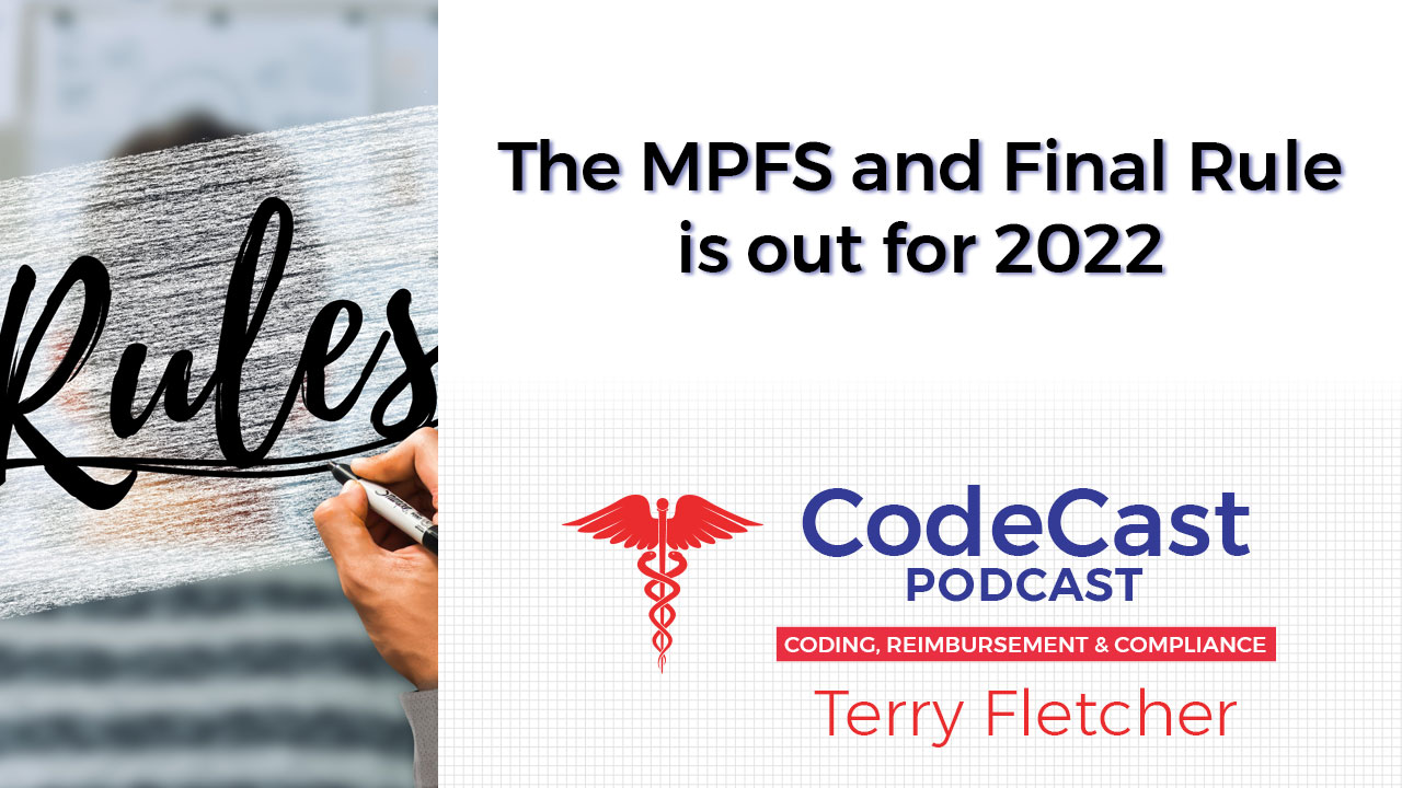 Terry Fletcher Consulting, Inc. The MPFS and Final Rule is out for